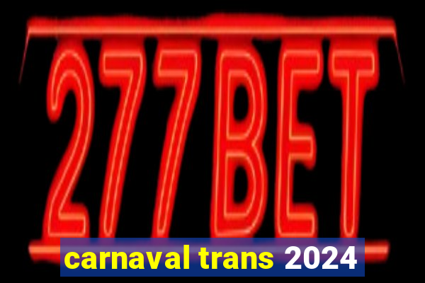 carnaval trans 2024