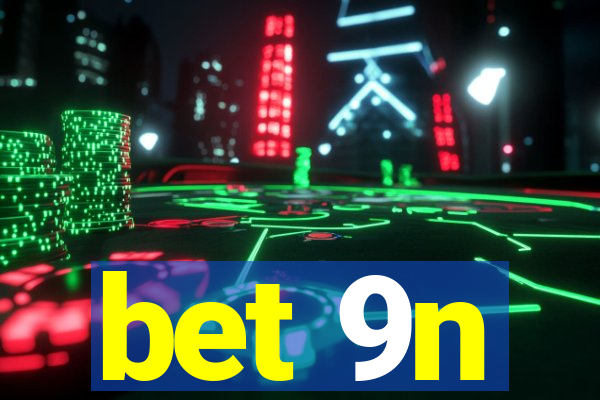 bet 9n