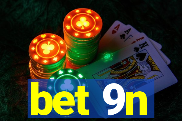 bet 9n