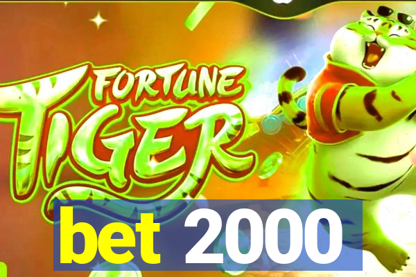 bet 2000