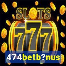 474betb?nus
