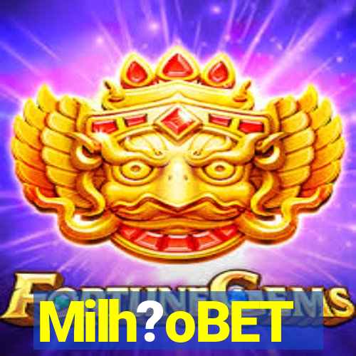 Milh?oBET