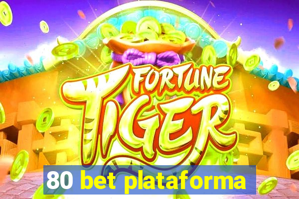80 bet plataforma