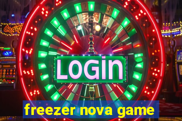 freezer nova game