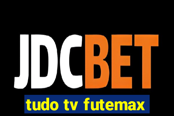 tudo tv futemax
