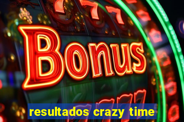 resultados crazy time