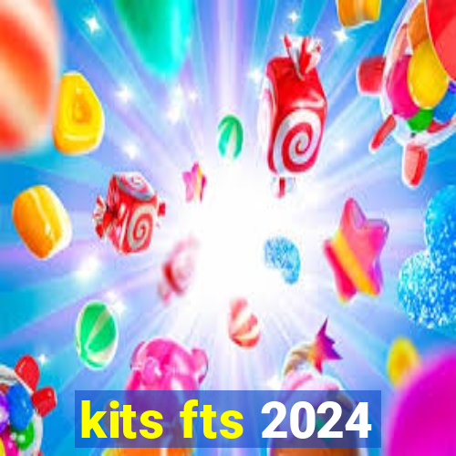 kits fts 2024