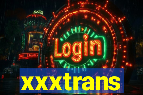 xxxtrans