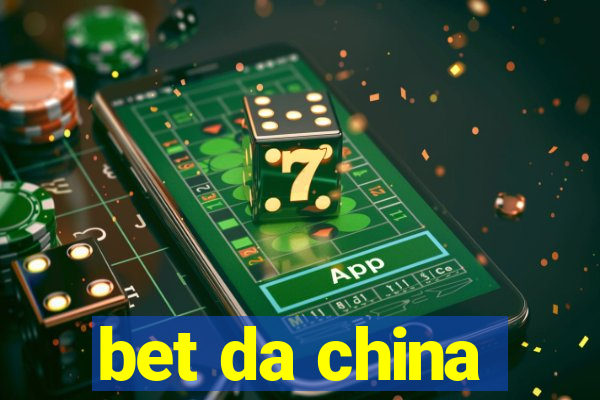 bet da china