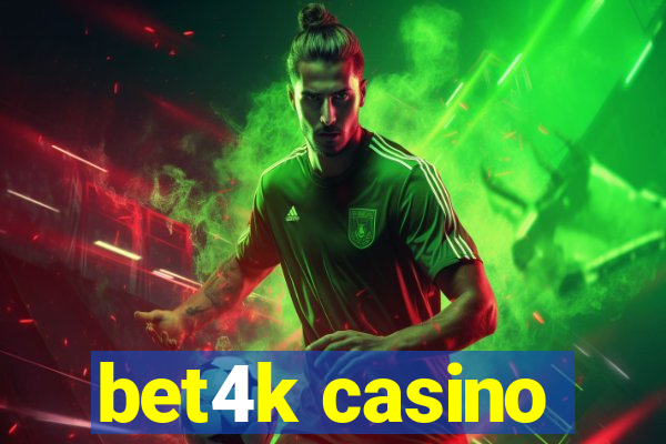 bet4k casino