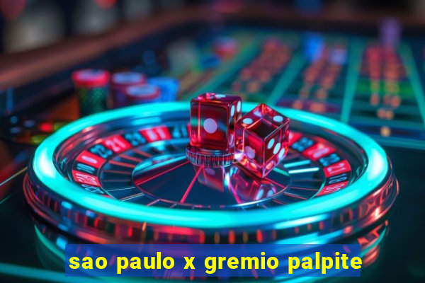 sao paulo x gremio palpite