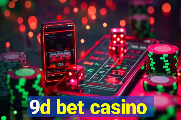 9d bet casino