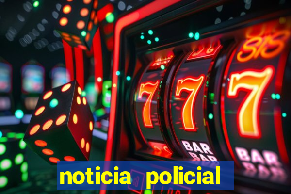 noticia policial cachoeira bahia