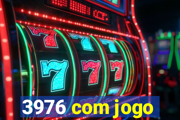 3976 com jogo