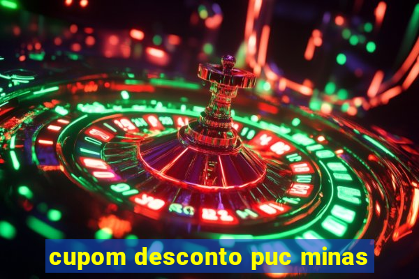 cupom desconto puc minas