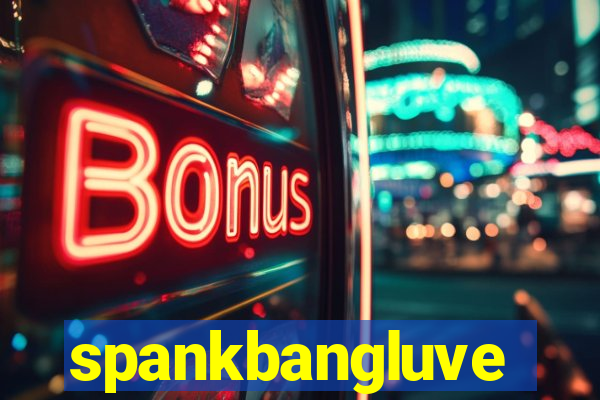 spankbangluve