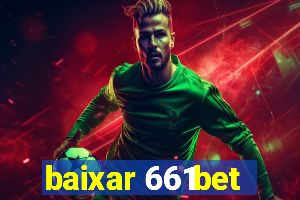 baixar 661bet
