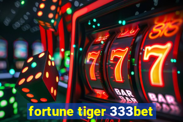 fortune tiger 333bet