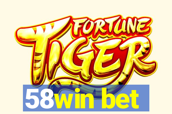 58win bet