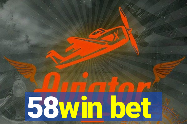 58win bet