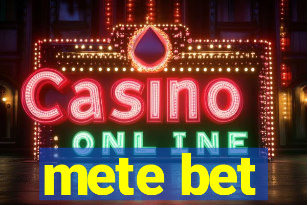 mete bet