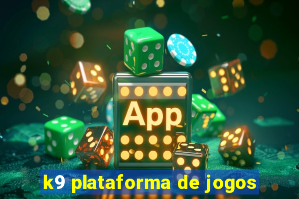 k9 plataforma de jogos