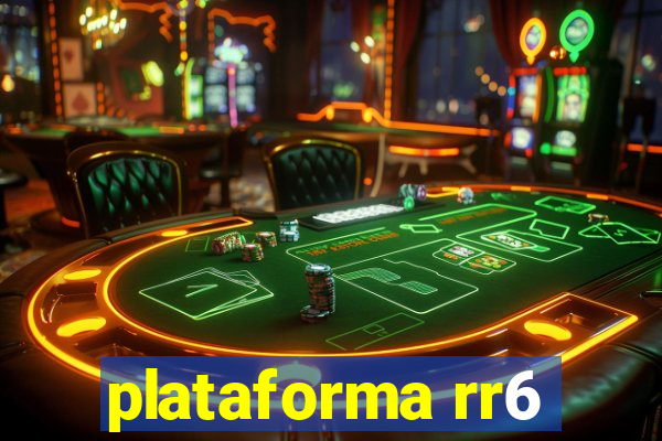 plataforma rr6