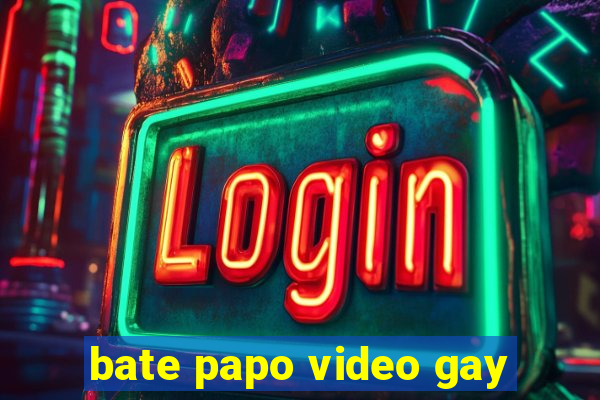 bate papo video gay