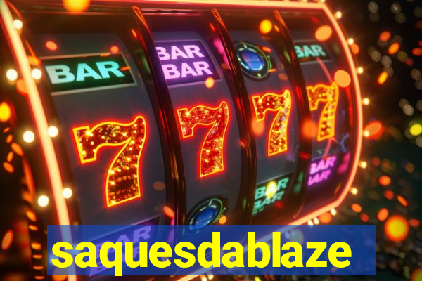 saquesdablaze