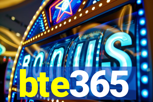 bte365
