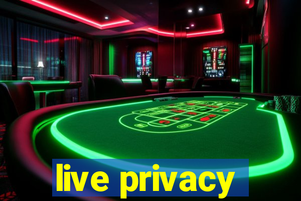 live privacy