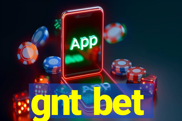 gnt bet