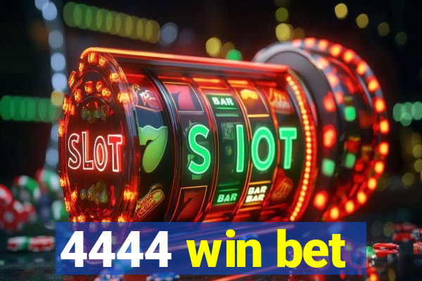 4444 win bet