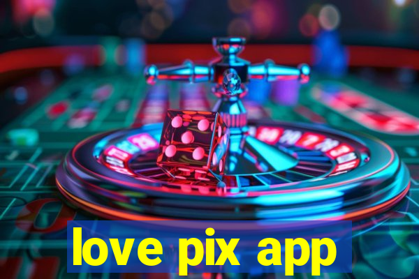 love pix app