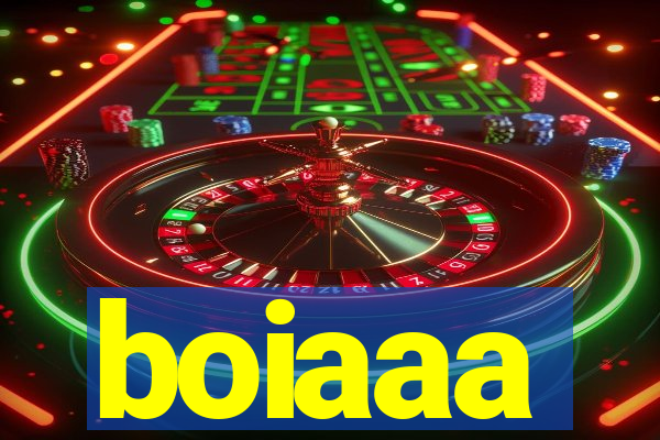 boiaaa