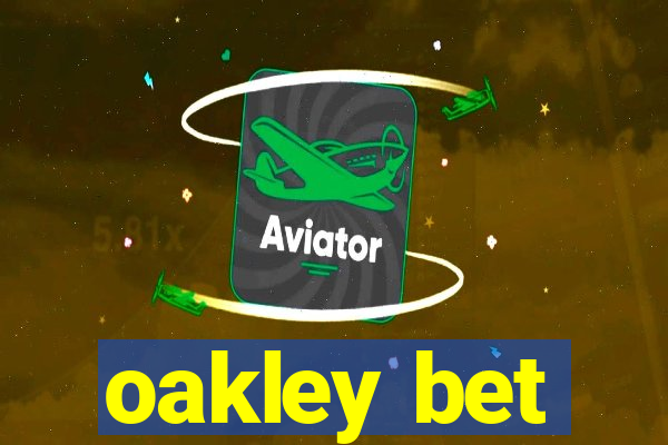 oakley bet