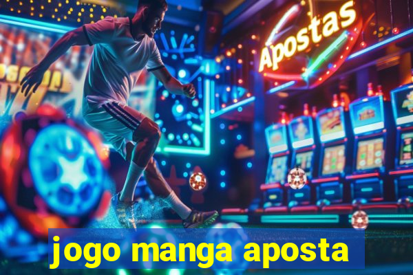 jogo manga aposta
