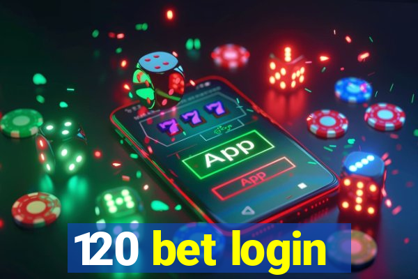 120 bet login