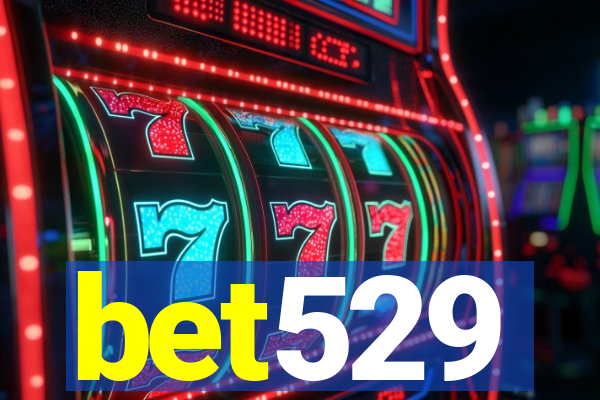bet529