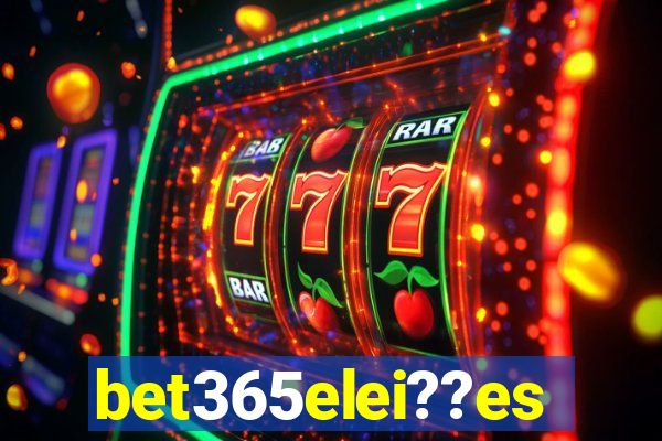 bet365elei??es
