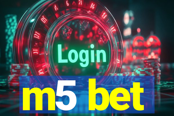 m5 bet