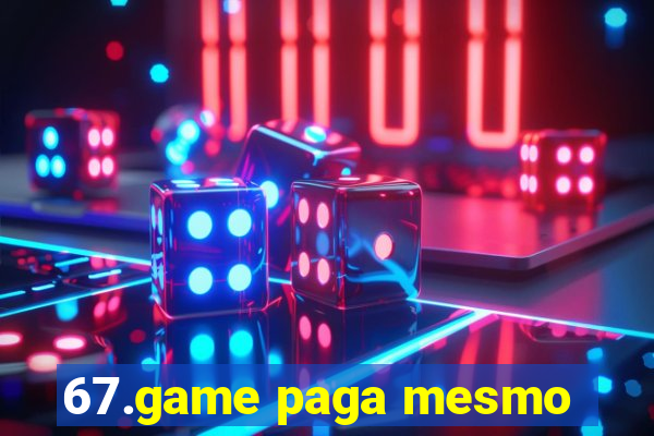 67.game paga mesmo