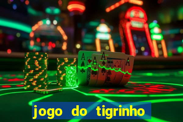 jogo do tigrinho de 2 reais