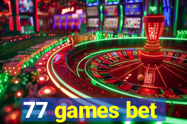 77 games bet