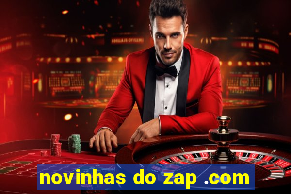 novinhas do zap .com
