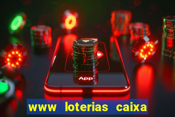 www loterias caixa com br ultimos resultados