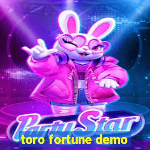 toro fortune demo