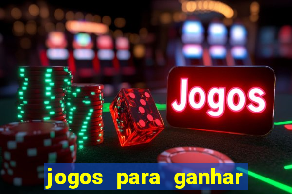 jogos para ganhar dinheiro sem aposta