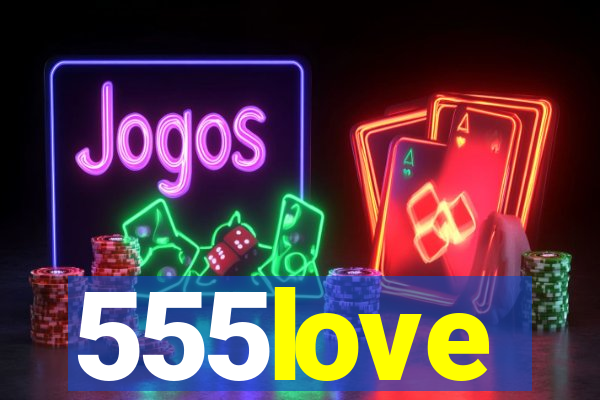 555love
