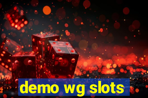 demo wg slots